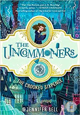 The Uncommoners 1: The Crooked Sixpence