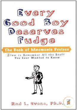 Every Good Boy Deserves Fudge: The Book of Mnemonic Devices