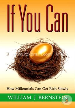 If You Can: How Millennials Can Get Rich Slowly