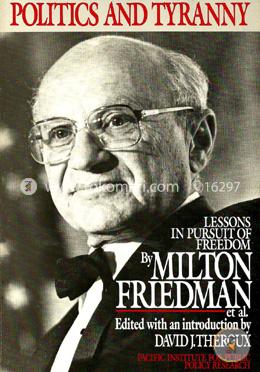 Politics and Tyranny: Lessons in the Pursuit of Freedom