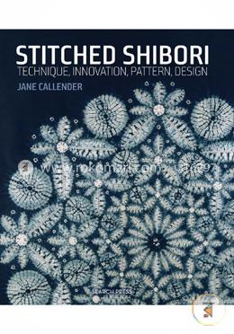 Stitched Shibori: Technique, innovation, pattern, design