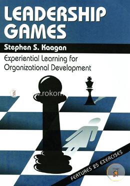 Leadership Games: Experiential Learning for Organization Development