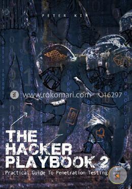 The Hacker Playbook 2: Practical Guide to Penetration Testing