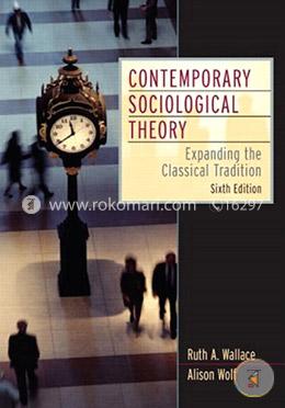 Contemporary Sociological Theory: Expanding the Classical Tradition