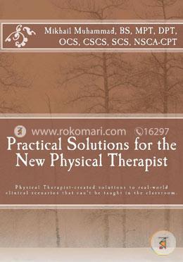 Practical Solutions for the New Physical Therapist