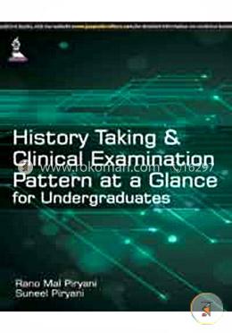 History Taking and Clinical Examination Pattern At A Glance For Undergraduates