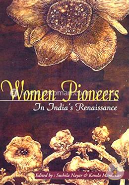 Women Pioneers In India's Renaissance