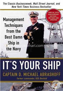 It's Your Ship: Management Techniques from the Best Damn Ship in the Navy