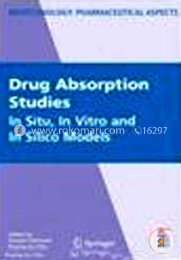 Drug Absorption Studies: In Situ, In Vitro and In Silico Models