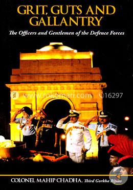 Grit Guts And Gallantry: The Officers And Gentlemen Of The Defence Forces