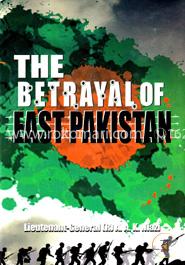 The Betrayal of East Pakistan