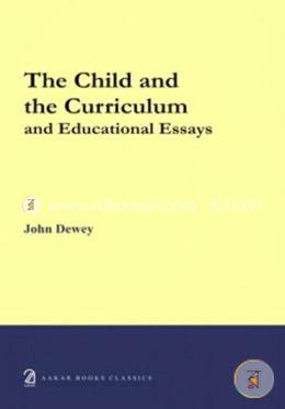 The Child and the Curriculum and Other Educational Essays