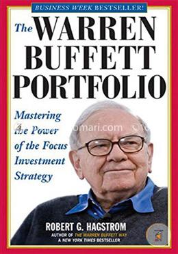 The Warren Buffett Portfolio: Mastering the Power of the Focus Investment Strategy 