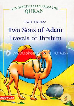 Two Tales: Two Sons of Adam, Travels of Ibrahim