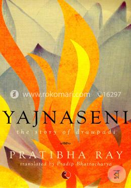 Yajnaseni: The Story of Draupadi 