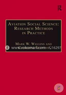 Aviation Social Science: Research Methods in Practice (Studies in Aviation Psychology and Human Factors)
