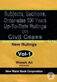 Subject, Sections, Order Wise 100 Years Up-to Date Rulings on Civil Cases Volume 1