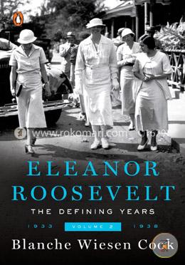 Eleanor Roosevelt, Volume 2: The Defining Years, 1933-1938