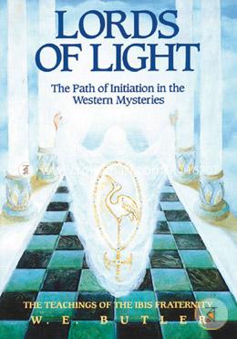 Lords of Light: The Path of Initiation in the Western Mysteries