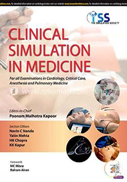 Clinical Simulation in Medicine - For All Examinations in Cardiology, Critical Care, Anesthesia and Pulmonary Medicine