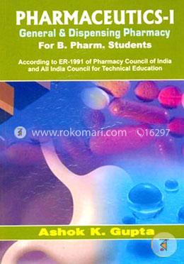 Pharmaceutics-I: General and Dispensing Pharmacy