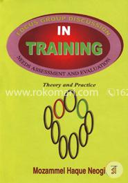 Focus Group Discussion in Tranining Needs Assessment and Evaluiation Theory and Practice