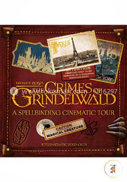 A Spellbinding Cinematic Tour (Fantastic Beasts: The Crimes Of Grindelwald)