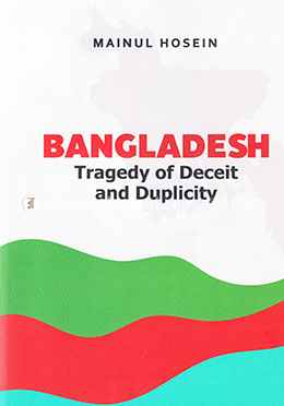 Bangladesh Tragedy of Deceit And Duplicity