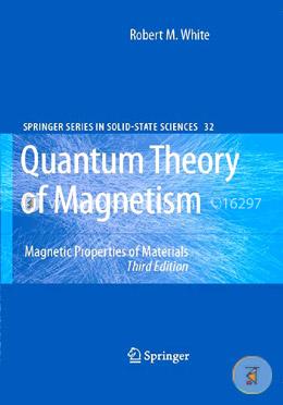 Quantum Theory of Magnetism: Magnetic Properties of Materials