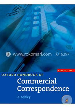 Oxford Handbook of Commercial Correspondence, Handbook (Elt)