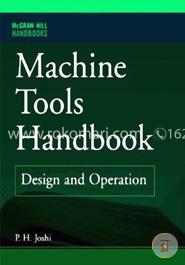 Machine Tools Handbook: Design and Operation