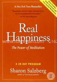 Real Happiness: The Power of Meditation: A 28-Day Program