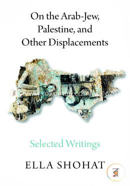 On the Arab-Jew, Palestine, and other displacements
