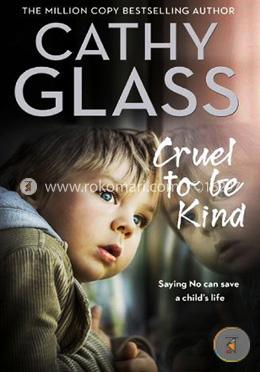 Cruel to Be Kind: Saying no can save a childs life