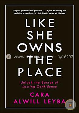 Like She Owns the Place: Unlock the Secret of Lasting Confidence