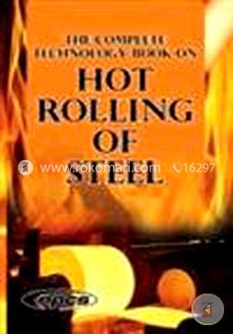 The Complete Technology Book on Hot Rolling of Steel
