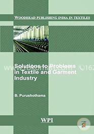 Solutions to Problems in Textile and Garment Industry (Woodhead Publishing India in Textiles)