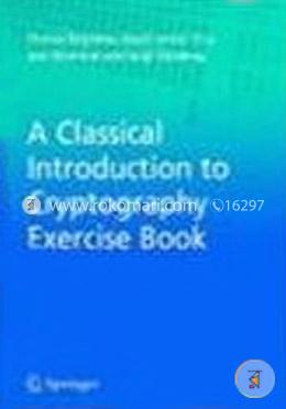 A Classical Introduction to Cryptography Exercise Book 