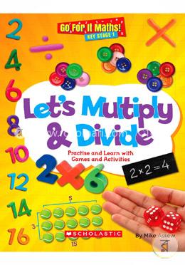 Go For It Maths: Let’S Multiply And Divide