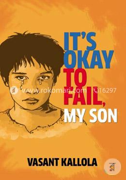 It's Okay To Fail My Son