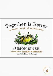 Together Is Better: A Little Book of Inspiration