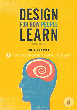 Design for How People Learn (Voices That Matter)