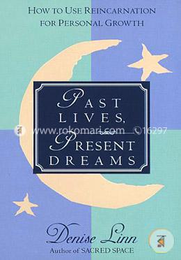 Past Lives, Present Dreams 