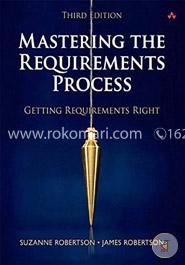 Mastering the Requirements Process: Getting Requirements Right