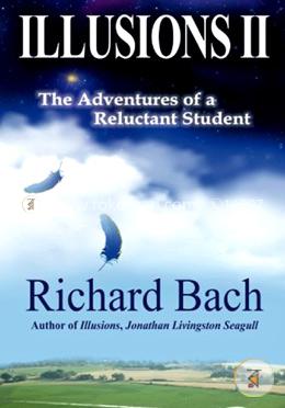 Illusions II: The Adventures of a Reluctant Student