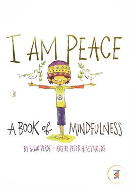 I Am Peace: A Book of Mindfulness