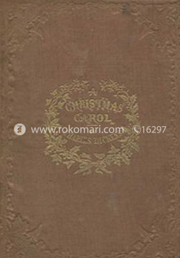 A Christmas Carol in Prose; Being a Ghost Story of Christmas