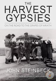 The Harvest Gypsies: On the Road to the "Grapes of Wrath"