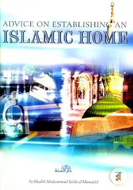 Advice on Establishing an Islamic Home 