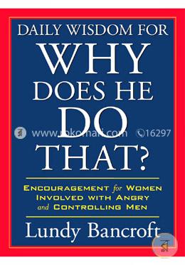 Daily Wisdom for Why Does He Do That?: Encouragement for Women Involved with Angry and Controlling Men 